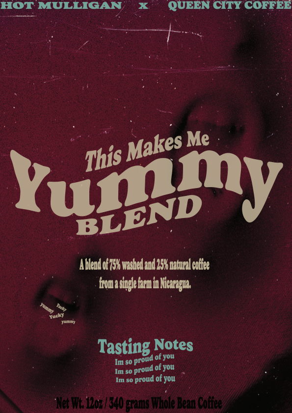 This Makes Me Yummy Blend // Hot Mulligan Collab Roast • Queen